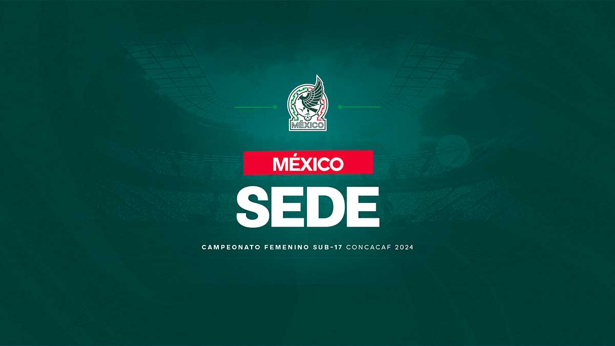 México será anfitrión del Campeonato Femenino Sub-17 Concacaf 2024